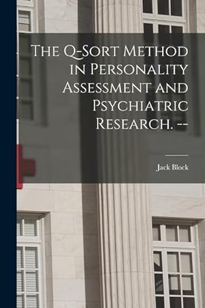 Bild des Verkufers fr The Q-sort Method in Personality Assessment and Psychiatric Research. -- zum Verkauf von moluna