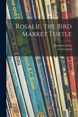 Bild des Verkufers fr Rosalie, the Bird Market Turtle zum Verkauf von moluna