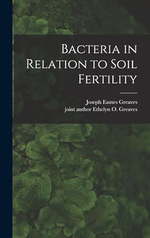 Bild des Verkufers fr Bacteria in Relation to Soil Fertility zum Verkauf von moluna
