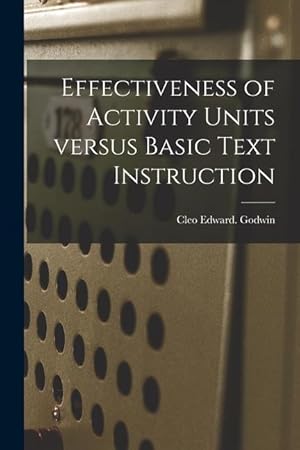 Bild des Verkufers fr Effectiveness of Activity Units Versus Basic Text Instruction zum Verkauf von moluna