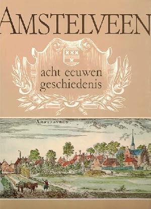 Imagen del vendedor de Amstelveen. Acht eeuwen geschiedenis a la venta por Antiquariaat van Starkenburg