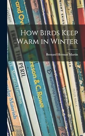 Bild des Verkufers fr How Birds Keep Warm in Winter zum Verkauf von moluna