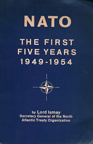 Seller image for NATO. The First Five Years 1949-1954 for sale by Antiquariaat van Starkenburg