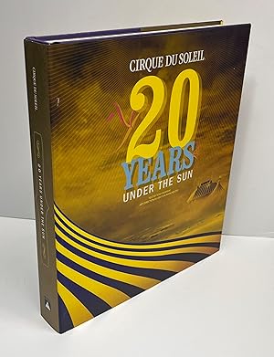 Imagen del vendedor de Cirque Du Soleil: 20 Years Under the Sun - An Authorized History a la venta por Free Play Books