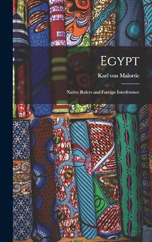 Bild des Verkufers fr Egypt: Native Rulers and Foreign Interference zum Verkauf von moluna
