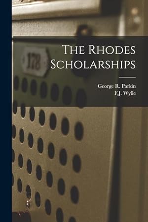 Bild des Verkufers fr The Rhodes Scholarships [microform] zum Verkauf von moluna