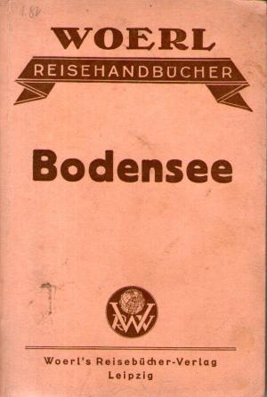 Der Bodensee und seine Ufer. Woerl's Reisehandbücher