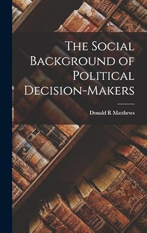 Immagine del venditore per The Social Background of Political Decision-makers venduto da moluna