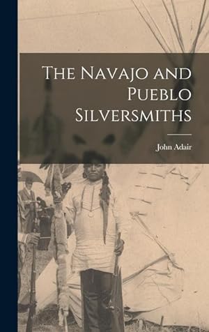 Bild des Verkufers fr The Navajo and Pueblo Silversmiths zum Verkauf von moluna
