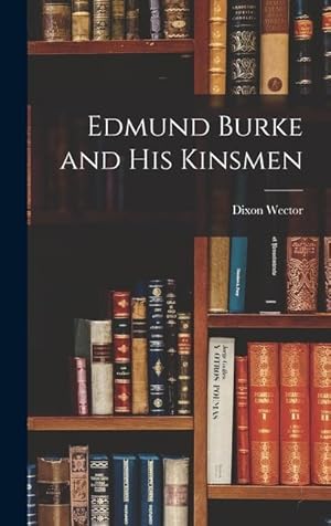 Seller image for Edmund Burke and His Kinsmen for sale by moluna