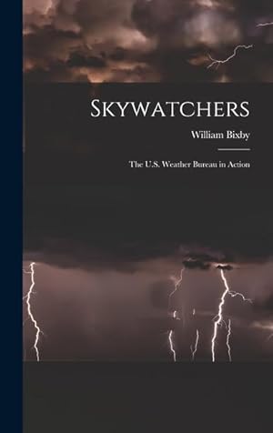 Bild des Verkufers fr Skywatchers the U.S. Weather Bureau in Action zum Verkauf von moluna