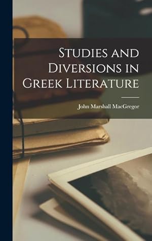 Bild des Verkufers fr Studies and Diversions in Greek Literature zum Verkauf von moluna