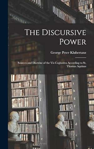 Bild des Verkufers fr The Discursive Power: Sources and Doctrine of the Vis Cogitativa According to St. Thomas Aquinas zum Verkauf von moluna