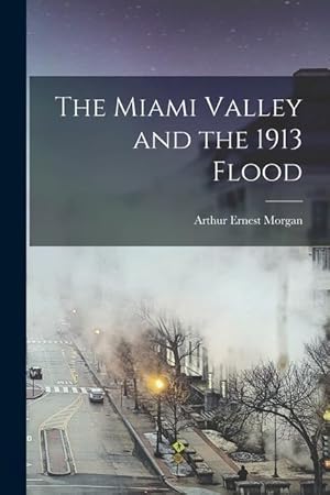 Bild des Verkufers fr The Miami Valley and the 1913 Flood zum Verkauf von moluna