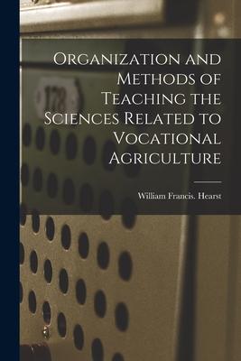 Bild des Verkufers fr Organization and Methods of Teaching the Sciences Related to Vocational Agriculture zum Verkauf von moluna