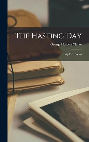 Bild des Verkufers fr The Hasting Day: Fifty-five Poems zum Verkauf von moluna