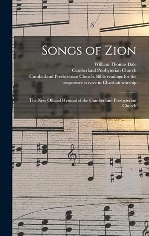 Bild des Verkufers fr Songs of Zion: the New Official Hymnal of the Cumberland Presbyterian Church zum Verkauf von moluna