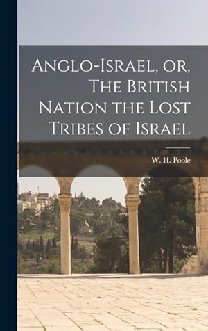 Bild des Verkufers fr Anglo-Israel, or, The British Nation the Lost Tribes of Israel [microform] zum Verkauf von moluna