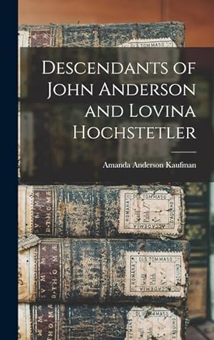 Bild des Verkufers fr Descendants of John Anderson and Lovina Hochstetler zum Verkauf von moluna