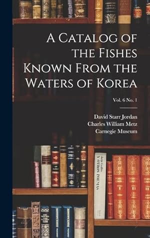 Bild des Verkufers fr A Catalog of the Fishes Known From the Waters of Korea vol. 6 no. 1 zum Verkauf von moluna