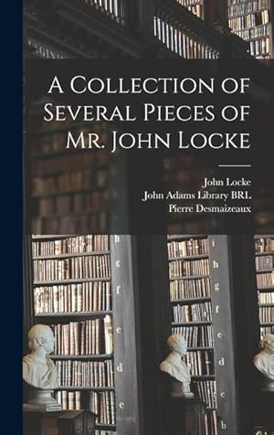 Bild des Verkufers fr A Collection of Several Pieces of Mr. John Locke zum Verkauf von moluna