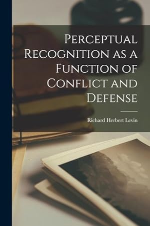 Bild des Verkufers fr Perceptual Recognition as a Function of Conflict and Defense zum Verkauf von moluna