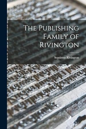 Bild des Verkufers fr The Publishing Family of Rivington zum Verkauf von moluna