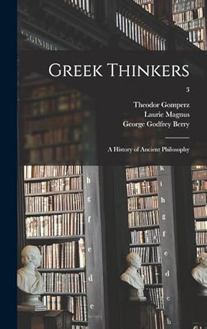 Seller image for Greek Thinkers a History of Ancient Philosophy 3 for sale by moluna