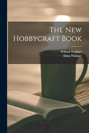 Immagine del venditore per The New Hobbycraft Book venduto da moluna
