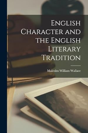 Imagen del vendedor de English Character and the English Literary Tradition a la venta por moluna