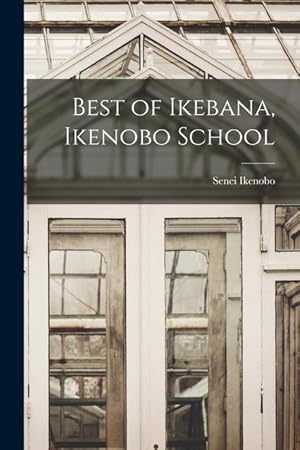 Bild des Verkufers fr Best of Ikebana, Ikenobo School zum Verkauf von moluna