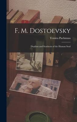 Bild des Verkufers fr F. M. Dostoevsky: Dualism and Synthesis of the Human Soul zum Verkauf von moluna