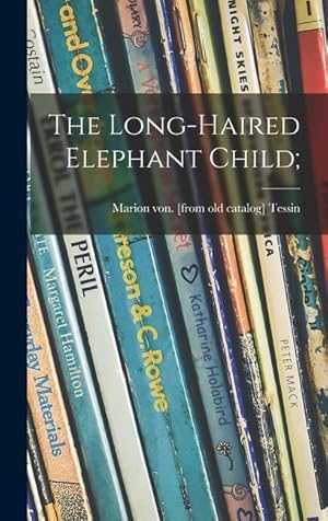 Seller image for The Long-haired Elephant Child for sale by moluna