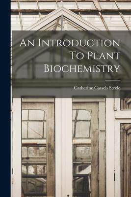 Seller image for An Introduction To Plant Biochemistry for sale by moluna