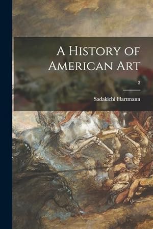 Bild des Verkufers fr A History of American Art 2 zum Verkauf von moluna