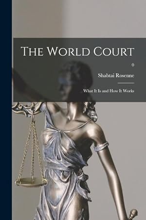 Bild des Verkufers fr The World Court: What It is and How It Works 0 zum Verkauf von moluna