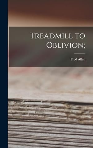 Bild des Verkufers fr Treadmill to Oblivion zum Verkauf von moluna