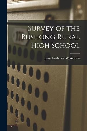 Bild des Verk�ufers f�r Survey of the Bushong Rural High School zum Verkauf von moluna