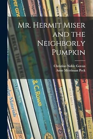 Bild des Verkufers fr Mr. Hermit Miser and the Neighborly Pumpkin zum Verkauf von moluna