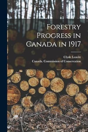 Bild des Verkufers fr Forestry Progress in Canada in 1917 [microform] zum Verkauf von moluna