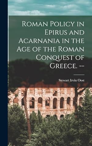 Imagen del vendedor de Roman Policy in Epirus and Acarnania in the Age of the Roman Conquest of Greece. -- a la venta por moluna