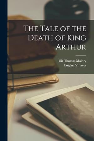 Bild des Verkufers fr The Tale of the Death of King Arthur zum Verkauf von moluna