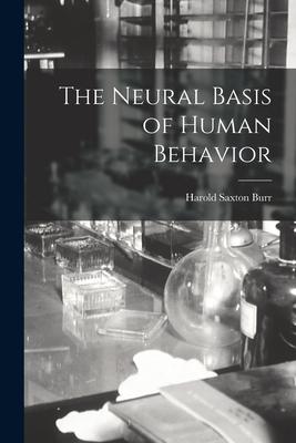 Bild des Verkufers fr The Neural Basis of Human Behavior zum Verkauf von moluna