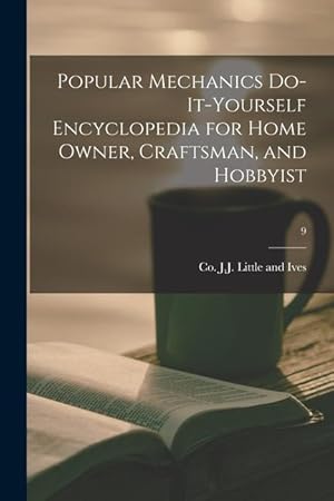 Bild des Verkufers fr Popular Mechanics Do-it-yourself Encyclopedia for Home Owner, Craftsman, and Hobbyist 9 zum Verkauf von moluna