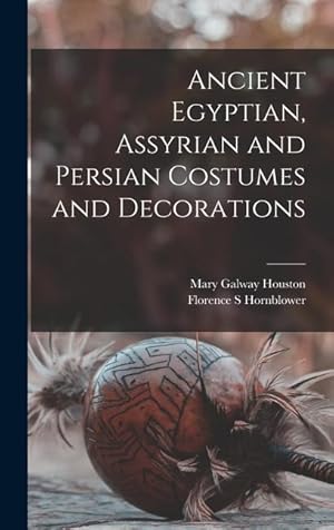 Bild des Verkufers fr Ancient Egyptian, Assyrian and Persian Costumes and Decorations zum Verkauf von moluna