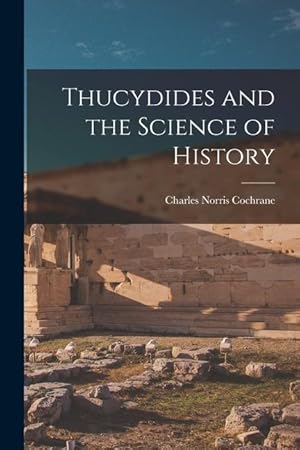 Bild des Verkufers fr Thucydides and the Science of History zum Verkauf von moluna