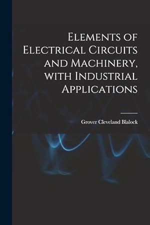 Imagen del vendedor de Elements of Electrical Circuits and Machinery, With Industrial Applications a la venta por moluna