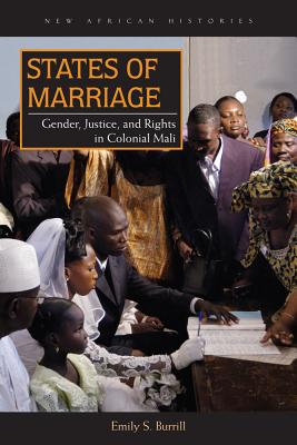 Bild des Verkufers fr States of Marriage: Gender, Justice, and Rights in Colonial Mali (Paperback or Softback) zum Verkauf von BargainBookStores