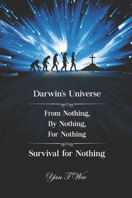 Seller image for Darwin's Universe - From Nothing, By Nothing, For Nothing - Survival for Nothing (Paperback or Softback) for sale by BargainBookStores