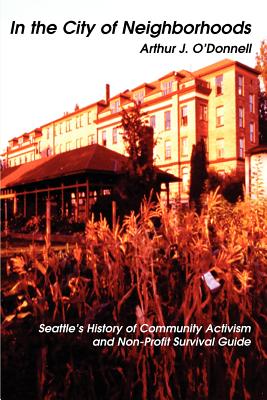 Seller image for In the City of Neighborhoods: Seattle's History of Community Activism and Non-Profit Survival Guide (Paperback or Softback) for sale by BargainBookStores